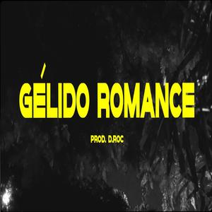 GÉLIDO ROMANCE (feat. OG.FLACKK & ELORE) (Explicit)