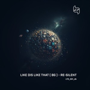 Re-Silent (Likedislikethat)