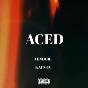 ACED(feat. Kayn4n) (Explicit)