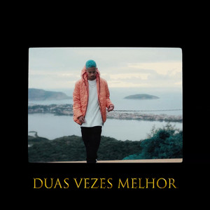 Duas Vezes Melhor (Explicit)