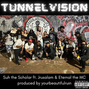 Suh the Scholar - Tunnel Vision (feat. Eternal the MC & Jrusalam) (Explicit)