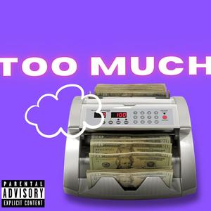 Too Much (feat. Iayze) (Explicit)