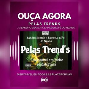 PELAS TRENDS (feat. Sandro Beatch, Samseur & Fé Do Ngana)