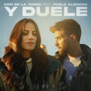 Y Duele(feat. Pablo Alborán)