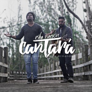 Esta Nación Cantará(feat. Jorge Ignacio)