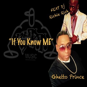 If You Know Me (feat. DJ Richie Rich)