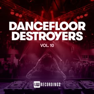 Dancefloor Destroyers, Vol. 10 (Explicit)