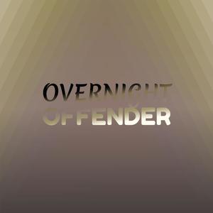 Overnight Offender