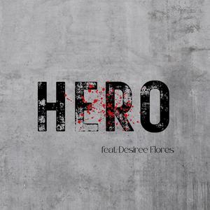 Hero (feat. Desiree Flores)