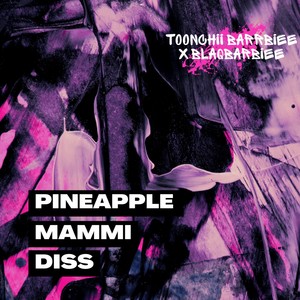 Pineapple Mammi Diss (Explicit)