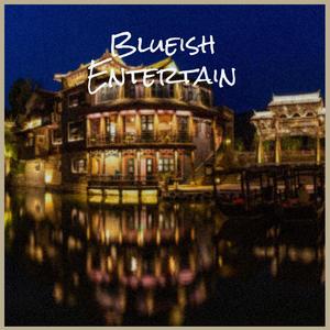 Blueish Entertain