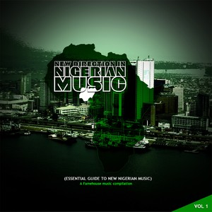 New Direction In Nigerian Music, Vol. 1 (Essential Guide to New Nigerian Music)