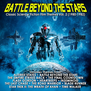 Battle Beyond The Stars: Classic Science Fiction Film Themes Vol. 2 (1980-1982)