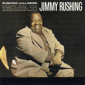 Jimmy Rushing - Say You Don't Mean It