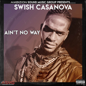 Ain't No Way (Explicit)