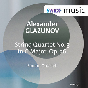 Glazunov, A.K.: String Quartet No. 3, "Slavyanskiy" (The Slavonic) [Sonare Quartet]