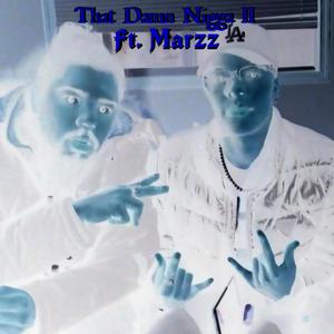 That Damn Nigga II (feat. Marzz) (Explicit)