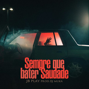 Sempre Que Bater Saudade (Explicit)