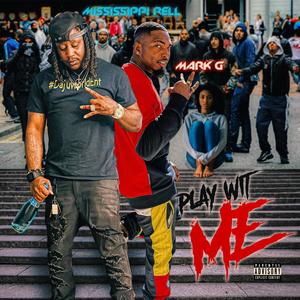 Play Wit Me (feat. Mississippi Rell) [Explicit]