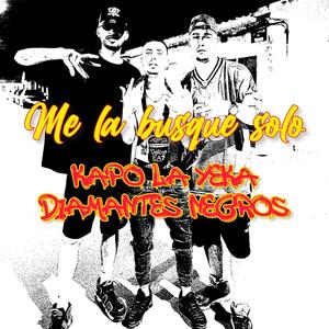 Me la busque solo (feat. Kapo la yeka) (Explicit)