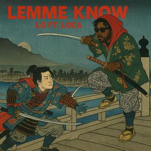 Lemme Know (feat. Loca & Queen C Beats) (Explicit)