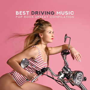 Best Driving Music Pop Rock Upbeat Compilation