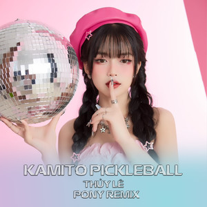 Kamito Pickleball (Pony Remix)