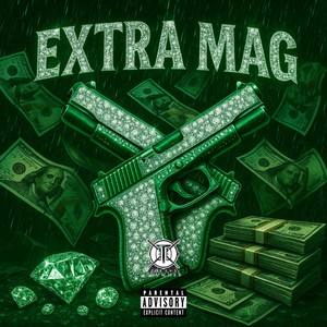 Extra Mag (Explicit)