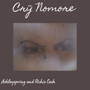 Cry Nomore (feat. Richie Cash) [Explicit]