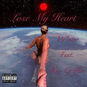 Lose My Heart (feat. Kai Griffin) (Explicit)