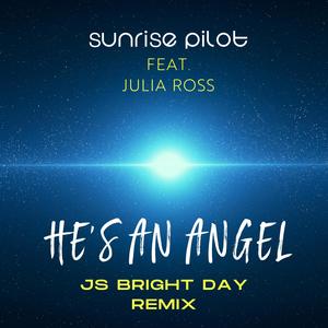 He's an Angel (feat. Julia Ross) [JS Bright Day Remix]