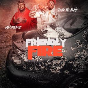 FRIENDLY FIRE (feat. Sause Ba Bone) [Explicit]