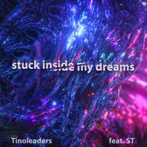 Stuck Inside My Dreams (feat. ST)