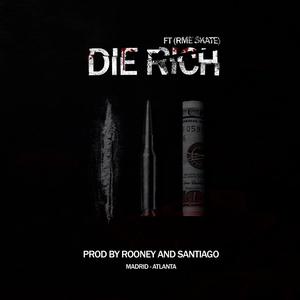 Die Rich (feat. RME Skate)
