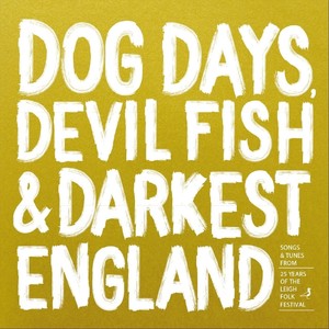 Dog Days, Devil Fish & Darkest England