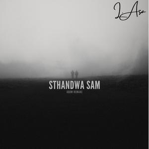 Sthandwa Sam (Gqom Remake)