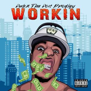 Workin (Explicit)