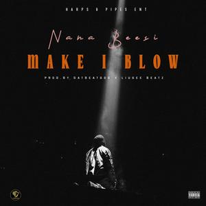 Make I Blow (Succeed)