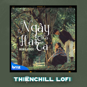 Ngày Của Hai Ta (ThiệnChill Lofi)