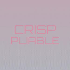 Crisp Pliable