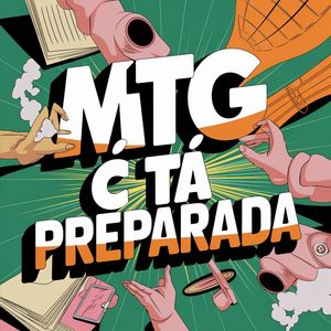 MTG CÊ TÁ PREPARADA