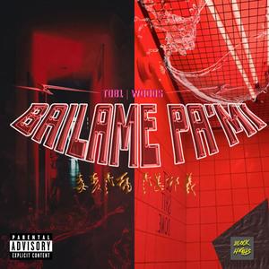 Bailame pa'mi (feat. T0b1 & Woods LC) (Explicit)