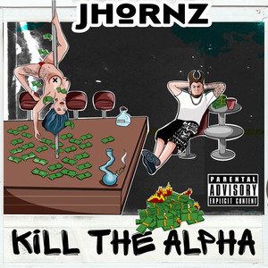 Kill The Alpha (Explicit)