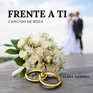 Frente a Ti Cancion de Boda