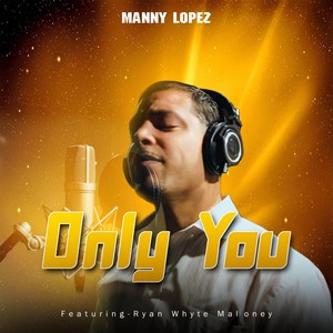 Only You (feat. Ryan Whyte Maloney)