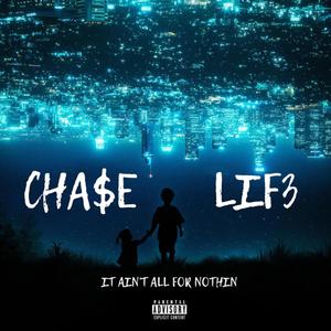 Cha$e Lif3 (Explicit)