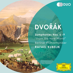 Dvorák: Symphonies Nos.6 - 9 "From The New World"