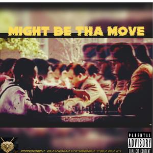 Might be the move (feat. Professor AF) [Explicit]