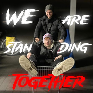 We Are Standing Together