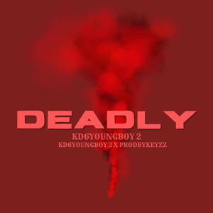 Deadly (feat. ProdByKeyzz) (Explicit)